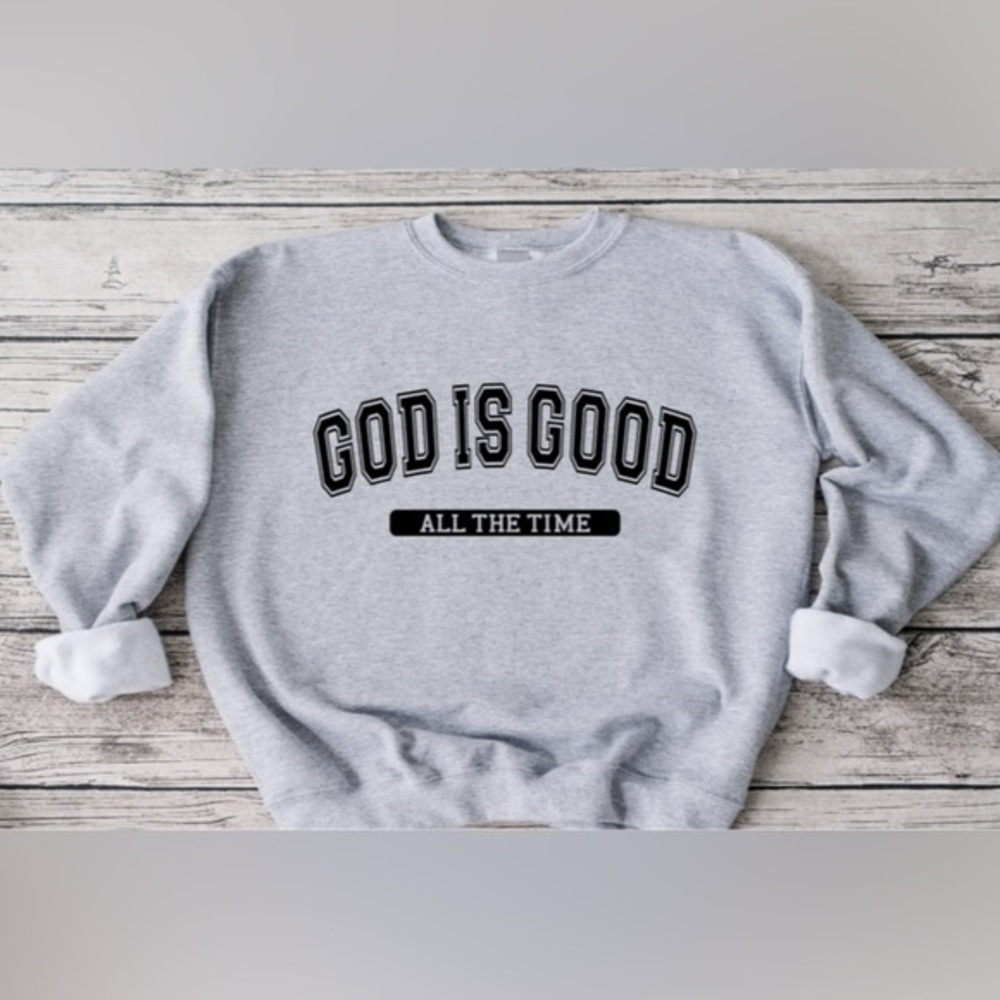 God Is Good All The Time Crewneck